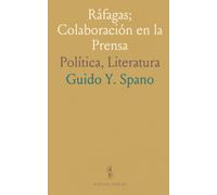 Ráfagas; Colaboración en la Prensa: Política, Literatura