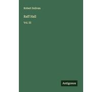 Raff Hall: Vol. III