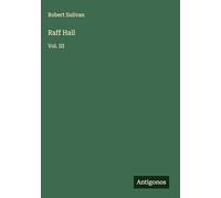 Raff Hall: Vol. III