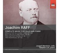 Raff, J.J. - Raff, Joachim : Intégrale de l'Oeuvre pour Violoncelle et Piano