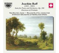 Raff : Suite pour piano et orchestre, Ouvertures et Préludes. Nguyen, Kluttig.