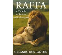 Raffa: A Parable of Rescue and Redemption (THE ADOPTED & RESTORED SERIES)