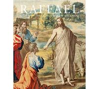 Raffael. Macht Der Bilder: Die Tapisserien Und Ihre Wirkung