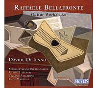 Raffaele Bellafronte : Œuvres pour guitare, 2021. Di Ienno, Pietrodarchi, Lattanzi, Palladino, Marziali.