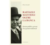 Raffaele Mattioli oltre la banca (Il sogno di Gutenberg)