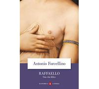 Raffaello. Una vita felice (Economica Laterza)