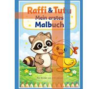 Raffi & Tutu - Mein erstes Malbuch: Großes Malbuch füt Kinder von 2 -5 Jahren