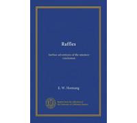 Raffles: further adventures of the amateur cracksman