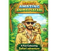 Raffo's Amazing Animal Safari: A fun colouring safari adventure