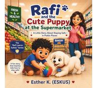 Rafi and the Cute Puppy at the Supermarket: A Little Story About Staying Safe in Public Places