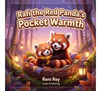 Rafi the Red Panda's Pocket Warmth: A Heartwarming Bedtime Story About Handling Separation Anxiety and Nighttime Loneliness (Dinosaur & Forest Friends Series)