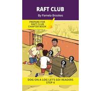 Raft Club: Short Decodable Books Prepare Students for Reading DOG ON A LOG Decodable Chapter Books. For Beginning Readers and Students with Dyslexia. ... Blends): 16 (DOG ON A LOG Let's GO! Readers)