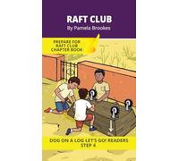 Raft Club: Short Decodable Books Prepare Students for Reading DOG ON A LOG Decodable Chapter Books. For Beginning Readers and Students with Dyslexia. ... Blends): 16 (Dog on a Log Let's Go! Readers)