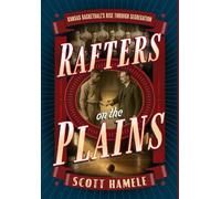 Rafters in the Plains: Kansas Basketball's Rise Through Segregation