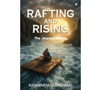 Rafting and Rising: The Journey within