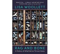 Rag and Bone: A History of What We've Thrown Away