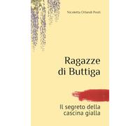 Ragazze di Buttiga: il segreto della cascina gialla
