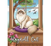 Ragdoll Cat Coloring Book: Fluffy Feline Serenity Featuring Elegant Ragdoll Cats and Kittens