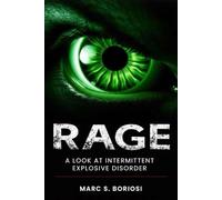 RAGE: A Look at Intermittent Explosive Disorder