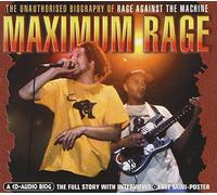 Rage Against the Machine - Maximum Rage [Audio Biography]