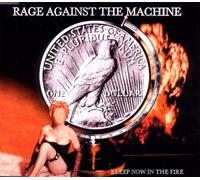 Rage Against The Machine - SLEEP NOW IN THE FIRE