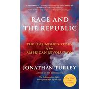 Rage and the Republic: The Unfinished Story of the American Revolution