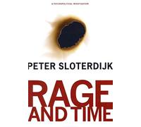 Rage and Time: A Psychopolitical Investigation (Insurrections: Critical Studies in Religion, Politics, and Culture)
