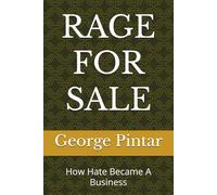 RAGE FOR SALE: How Hate Became A Business