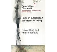 Rage in Caribbean Women’s Writing (Elements in Feminism and Contemporary Critical Theory)