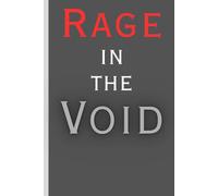 Rage in the Void: A Guided Journal for Healing Anger, Facing Inner Darkness, and Reclaiming Yourself.