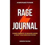 Rage Journal: Daily prompts to release anger and turn chaos into calm