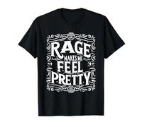 Rage Makes Me Feel Pretty Confianza de la autoestima ||-- Camiseta