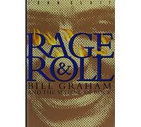 Rage & Roll: Bill Graham and the Selling of Rock