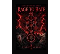 Rage to Hate: Before the Darkness had a Name (The First Monsters)