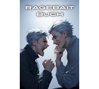 Ragebait Buch: Wie man sich nicht zu Wutausbrüchen provozieren lässt und seine Emotionen unter Kontrolle behält