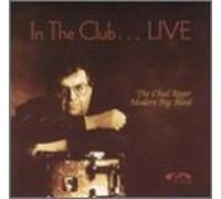 Rager,Chad the Modern Big Band - In the Club...Live