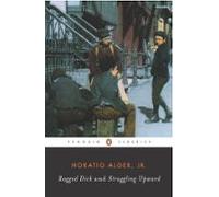 Ragged Dick And Struggling Upward (ebook)