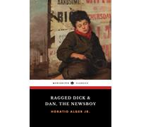 Ragged Dick & Dan, the Newsboy: A 2-book collection (Annotated)