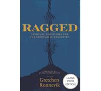 Ragged: Spiritual Disciplines for the Spiritually Exhausted