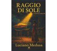 Raggio di sole (MEDUSA A TEATRO)