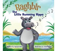 Raghbir the Little Humming Hippo (The Adventures of Raghbir The Little Humming Hippo)