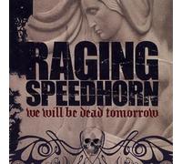 Raging Speedhorn - We Will Be Dead Tomorrow [Import]