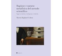 Ragione e natura: metafisica del metodo scientifico. Saggi sul realismo, contingenza e relatività (Gulliver)