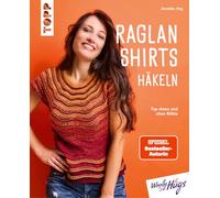 Raglan-Shirts häkeln: Top-down und ohne Nähte