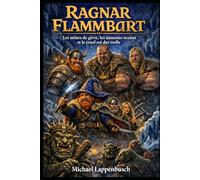 Ragnar Flammbart - Les mines de givre, les anneaux-sceaux et le cruel roi des trolls: 4 (Ragnar Flammbart (Français))