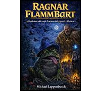Ragnar Flammbart - Maledizione dei rospi, fracasso dei giganti e Ostara: 3 (Ragnar Flammbart (Italiano))