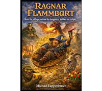 Ragnar Flammbart - Raid de pillage, tribut du dragon et bulbes de tulipe: 2 (Ragnar Flammbart (Français))