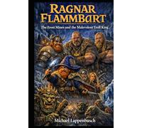 Ragnar Flammbart - The Frost Mines and the Malevolent Troll King (Ragnar Flammbart (English))