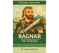 Ragnar the Fearless: Vikings for Kids