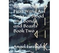 Ragnarök's First Wave A Saga of Blood and Bonds and Beasts Book Two